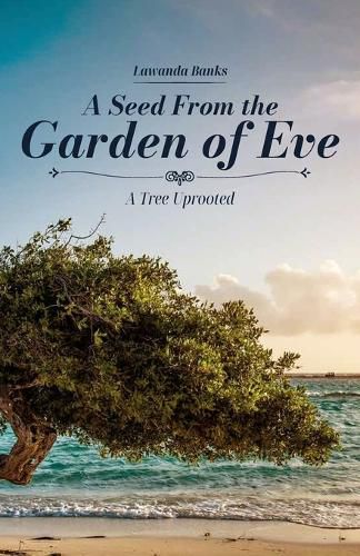 Cover image for A Seed from the Garden of Eve, A Tree Uprooted