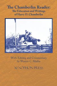 Cover image for The Chamberlin Reader: The Education and Writings of H.D. Chamberline 1907-