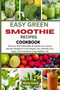 Cover image for Easy Green Smoothie Recipes Cookbook