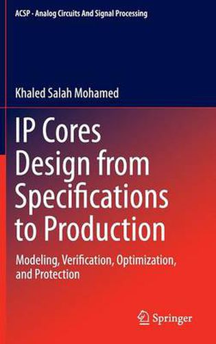 Cover image for IP Cores Design from Specifications to Production: Modeling, Verification, Optimization, and Protection