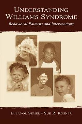 Understanding Williams Syndrome: Behavioral Patterns and Interventions