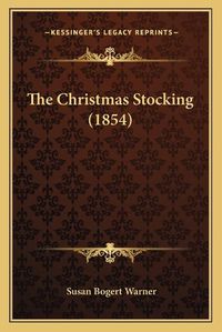 Cover image for The Christmas Stocking (1854)