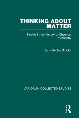 Cover image for Thinking about Matter: Studies in the History of Chemical Philosophy