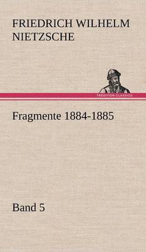 Cover image for Fragmente 1884-1885, Band 5