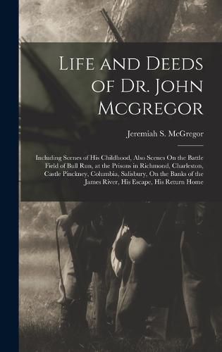 Life and Deeds of Dr. John Mcgregor