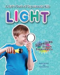 Cover image for A Kid's Book of Experiments with Light