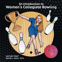 Cover image for An Introduction to Women's Collegiate Bowling