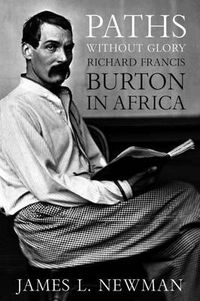 Cover image for Paths without Glory: Richard Francis Burton in Africa