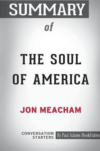 Summary of The Soul of America by Jon Meacham: Conversation Starters