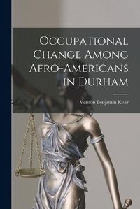 Cover image for Occupational Change Among Afro-Americans in Durham