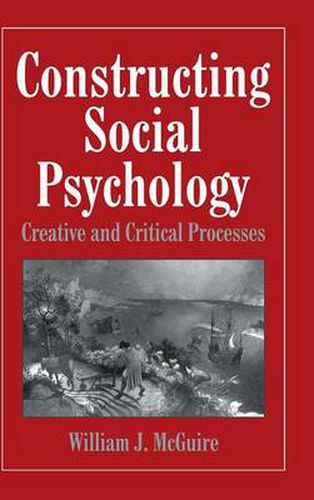 Cover image for Constructing Social Psychology: Creative and Critical Aspects