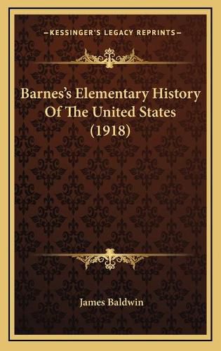 Barnesa Acentsacentsa A-Acentsa Acentss Elementary History of the United States (1918)