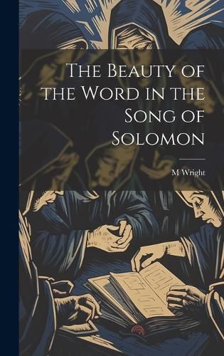 Cover image for The Beauty of the Word in the Song of Solomon