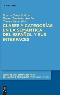 Cover image for Clases Y Categorias En La Semantica del Espanol Y Sus Interfaces