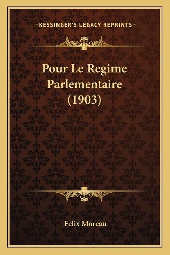 Pour Le Regime Parlementaire (1903)