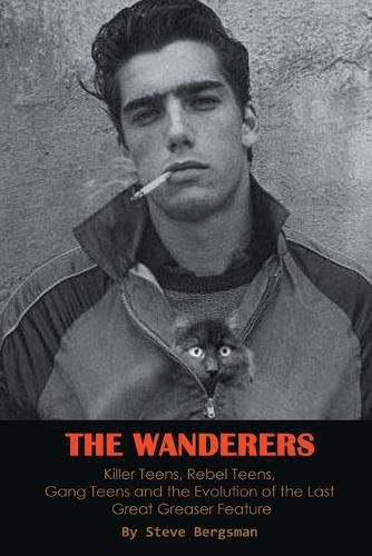 The Wanderers - Killer Teens, Rebel Teens, Gang Teens and the evolution of the last Great Greaser Feature