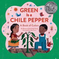 Cover image for Green Is a Chile Pepper: A Book of Colors