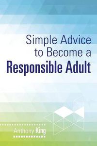 Cover image for Simple Advice to Become a Responsible Adult