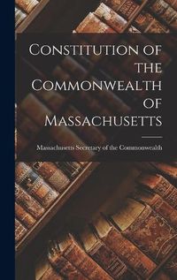 Cover image for Constitution of the Commonwealth of Massachusetts