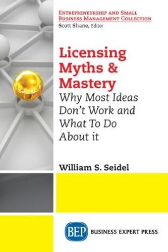 Cover image for Licensing Myths & Mastery: Why Most Ideas Don't Work And What To Do About It