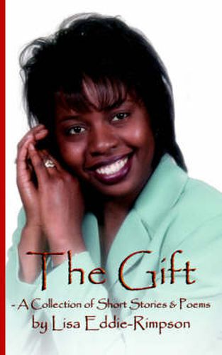 Cover image for The Gift - A Collection of Short Stories & Poems