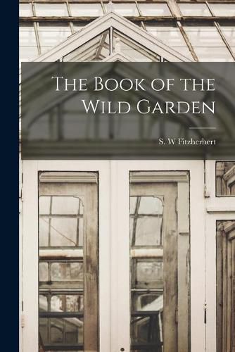 Cover image for The Book of the Wild Garden