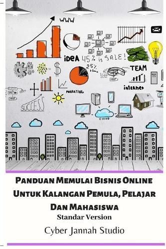 Cover image for Panduan Memulai Bisnis Online Untuk Kalangan Pemula, Pelajar Dan Mahasiswa Standar Version