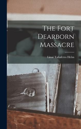 Cover image for The Fort Dearborn Massacre