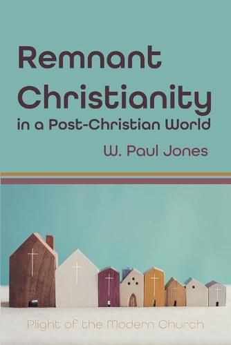 Cover image for Remnant Christianity in a Post-Christian World