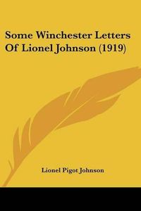 Cover image for Some Winchester Letters of Lionel Johnson (1919)