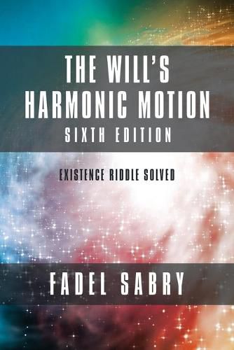 Cover image for The Will's Harmonic Motion: Sixtth Edition: Existence Riddle Solved