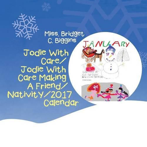 Cover image for Jodie With Care/Jodie With Care Making A Friend/Nativity/2017 Calendar