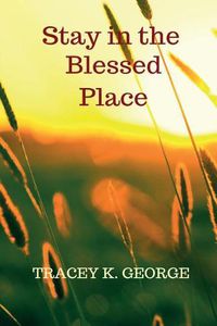 Cover image for Stay In Your Blessed Place