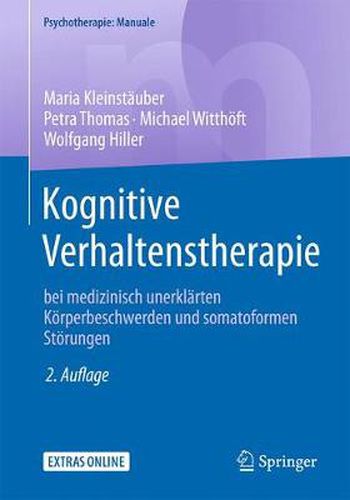 Cover image for Kognitive Verhaltenstherapie Bei Medizinisch Unerklarten Koerperbeschwerden Und Somatoformen Stoerungen