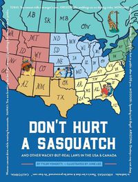 Cover image for Don't Hurt a Sasquatch: And Other Wacky-but-Real Laws in the USA & Canada