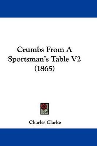 Cover image for Crumbs From A Sportsman's Table V2 (1865)