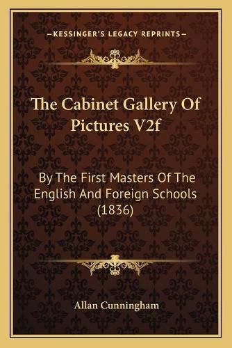 Cover image for The Cabinet Gallery of Pictures V2f: By the First Masters of the English and Foreign Schools (1836)