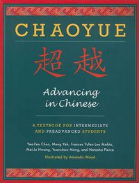 Cover image for Chaoyue: Advancing in Chinese: A Textbook for Intermediate and Pre-Advanced Students