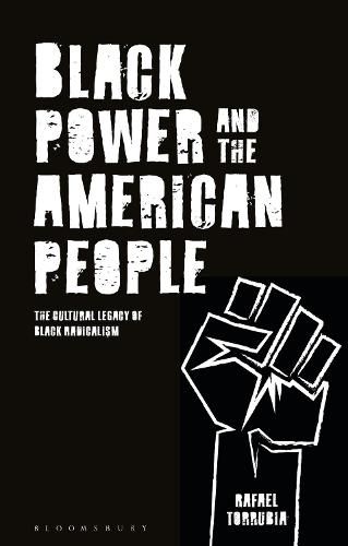 Cover image for Black Power and the American People: The Cultural Legacy of Black Radicalism