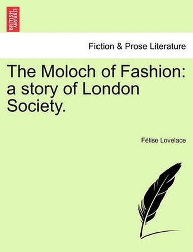 Cover image for The Moloch of Fashion: A Story of London Society.