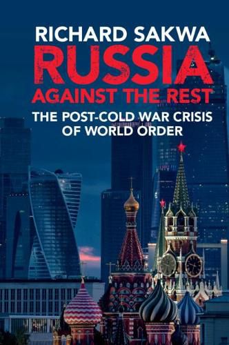 Cover image for Russia Against the Rest: The Post-Cold War Crisis of World Order