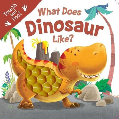 Cover image for What Does Dinosaur Like?: Touch & Feel Board Book