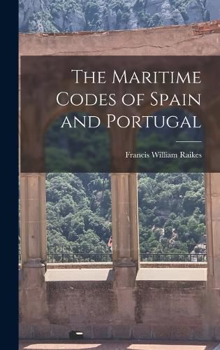 Cover image for The Maritime Codes of Spain and Portugal