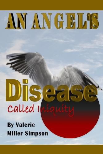 Cover image for An Angel's Disease Called Iniquity!