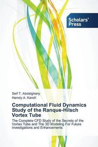 Cover image for Computational Fluid Dynamics Study of the Ranque-Hilsch Vortex Tube