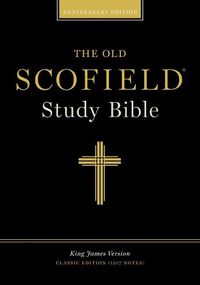 Cover image for Old Scofield Study Bible-KJV-Classic: 1917 Notes