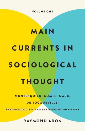 Cover image for Main Currents in Sociological Thought: Volume One