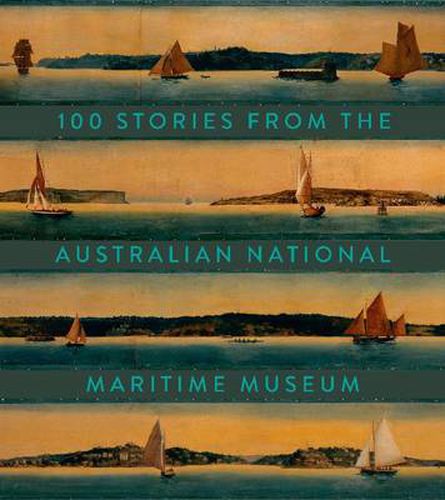 100 Stories From the Australian National Maritime Museum