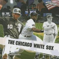 Cover image for The Chicago White Sox