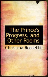 Cover image for The Prince's Progress, and Other Poems